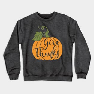 Give Thanks Pumpkin © GraphicLoveShop Crewneck Sweatshirt